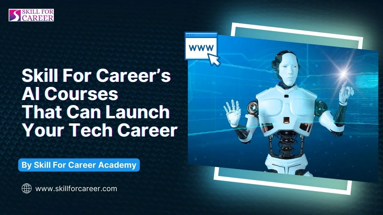 AI Courses by Skill For Career to Launch Your Tech Career