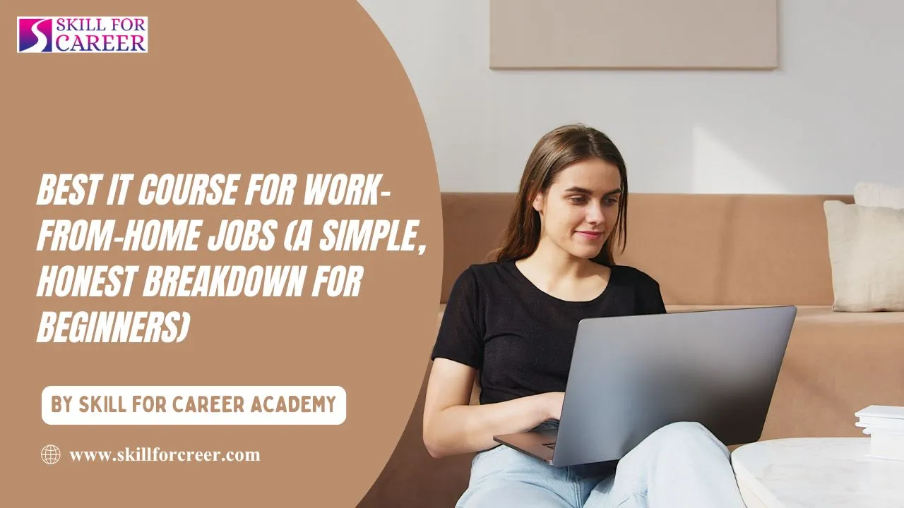Best IT Course for WFH Jobs – A Beginner-Friendly Guide